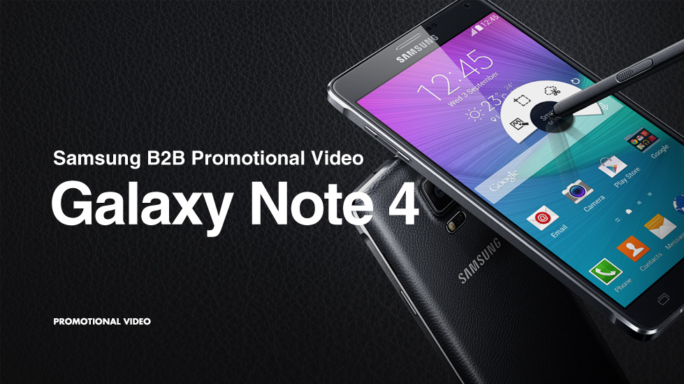 Samsung B2B Promotional Video , Galaxy Note 4 / Promotional video